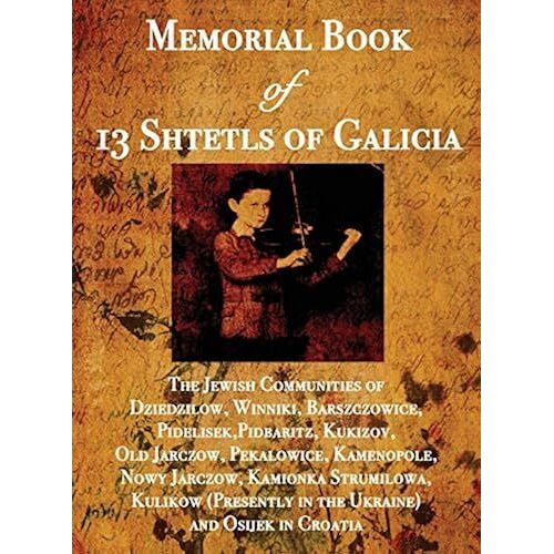 Memorial Book Of 13 Shtetls Of Galicia