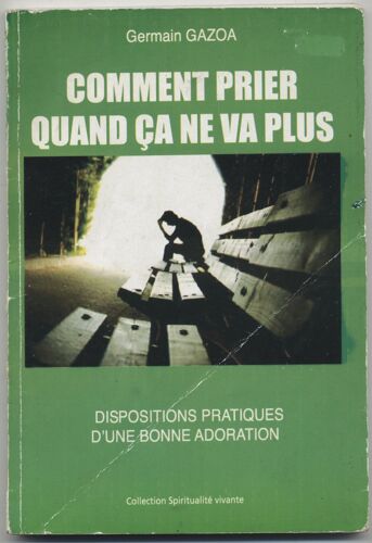 Comment Prier Quand Ca Ne Va Plus