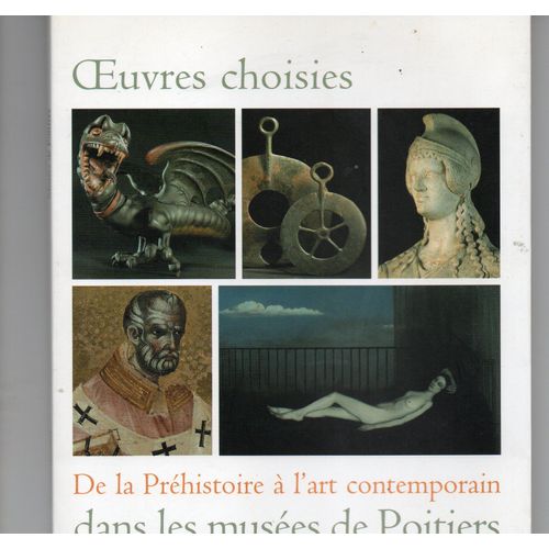 Oeuvres Choisies Dans Les Musees De Poitiers