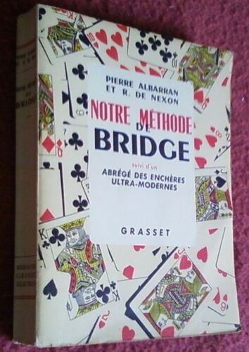 Notre Méthode De Bridge, Suivi D'un Abrégé Des Enchères Ultra-Modernes