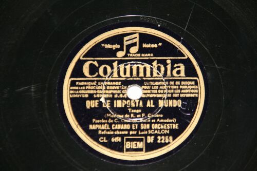 Raphael Canaro Et Son Orchestre  Como Te Quiero Tango Refrain Chanté Par Luis Scalon ¿ Que Le Importa Al Mundo Tango Refrain Chanté Par Luis Scalon Disque Columbia  Df 2258