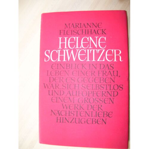 Helene Schweitzer - Stationen Ihres Lebens de FLEISCHHACK (Marianne) Format Beau livre (Livre)