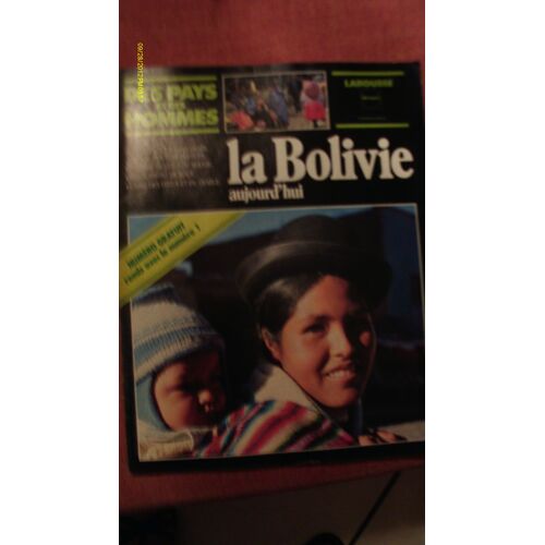 Des Pays Et Des Hommes. La Bolivie Aujourd'hui