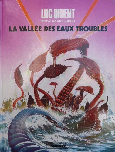 Luc Orient : La Vallée Des Eaux Troubles, Une Histoire Du Journal De Tintin