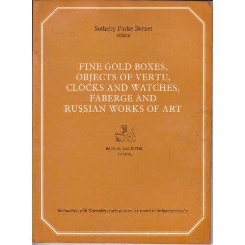 Catalogue Of Fine Gold Boxes, Objects Of Vertu, Clocks And Watches, Faberge And Russian Works Of Art, Which Will Be Sold At Auction By Sotheby Parke Bernet A.G., Wednesday, 16th November ...