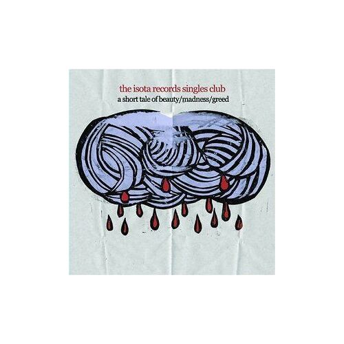 A Short Tale Of Beauty-Madness-Greed - The Isota Records Singles Club