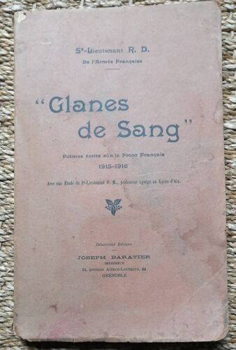 René Delaporte Sous-Lieutenant - Glanes De Sang - Poèmes Écrits Sur Le Front Français 1915-1916 -
