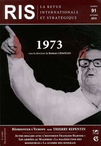 La Revue Internationale Et Stratégique N° 91, Automne 2013 - 1973