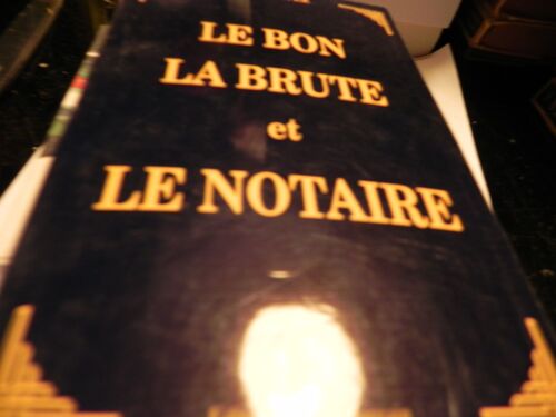 Le Bon La Brute Et Le Notaire