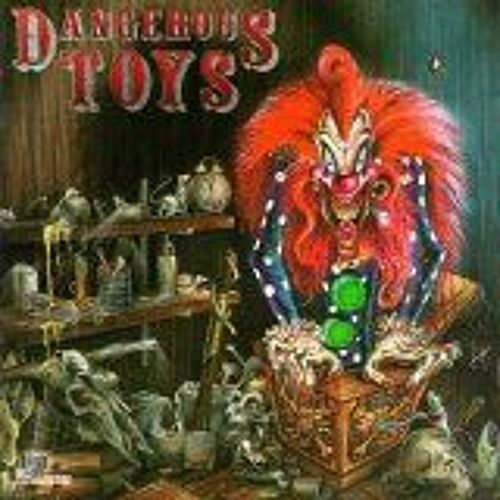 Dangerous Toys