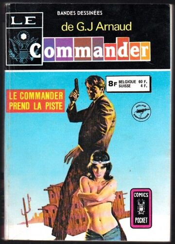 Recueil Le Commandeur 3210 Comics Pocket Scénariste J G Arnaud Le Commandeur Prend La Piste 1 Et 2 (Correspondant Au Numéro 7 Et 8 De La Série)