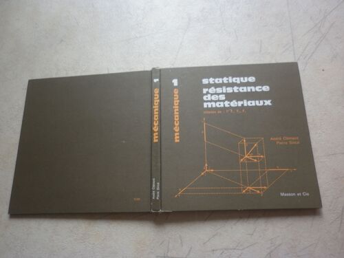 Mécanique 1. Statique - Résistance Des Matériaux