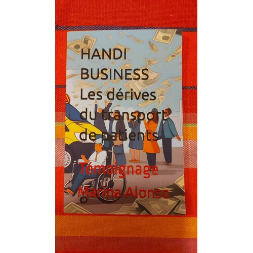 Handi Business Les Dérives Du Transport De Patients