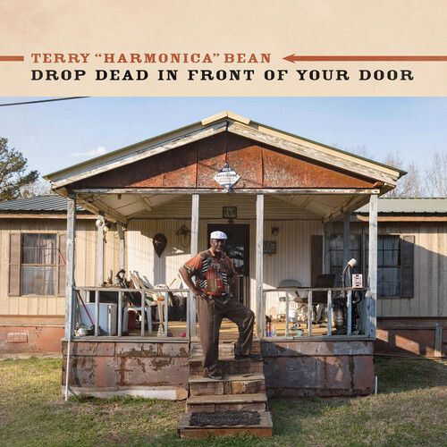 Terry 'harmonica' Bean - Drop Dead In Front Of Your Door [Compact Discs]
