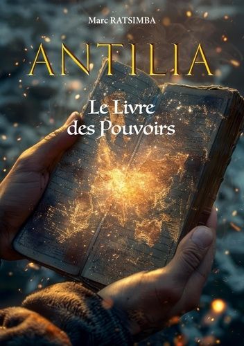 Antilia - Le Livre Des Pouvoirs