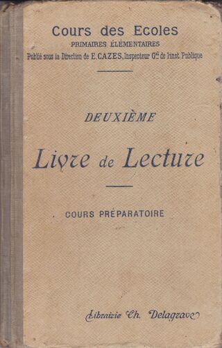 Cours Des Écoles Primaires Élementaires Sous La Direction De E Cazes Deuxième Livre De Lecture Cours Préparatoire