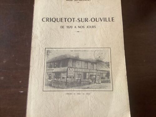 Criquetot Sur Ourville De 1870 À Nos Jours