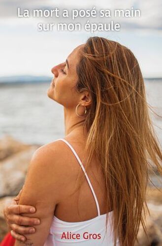 La Mort A Posé Sa Main Sur Mon Épaule