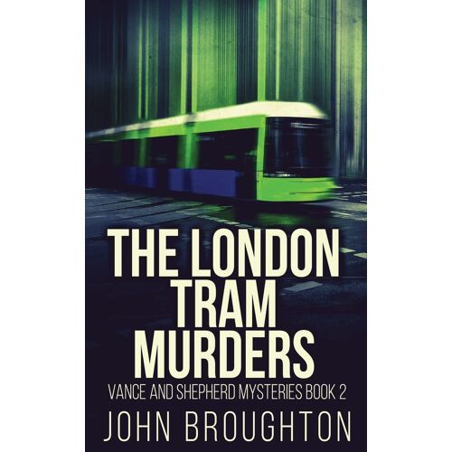 The London Tram Murders
