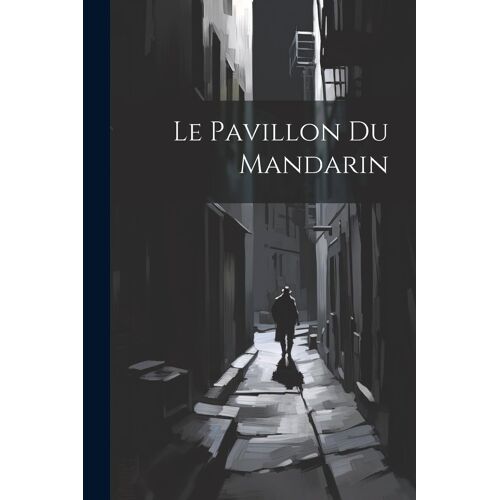 Le Pavillon Du Mandarin