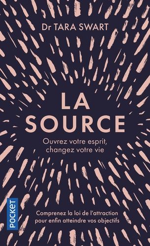 La Source - Ouvrez Votre Esprit, Changez Votre Vie