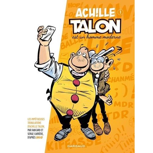 Les Impétueuses Tribulations D'achille Talon - Tome 1 - Achille Talon Est Un Homme Moderne