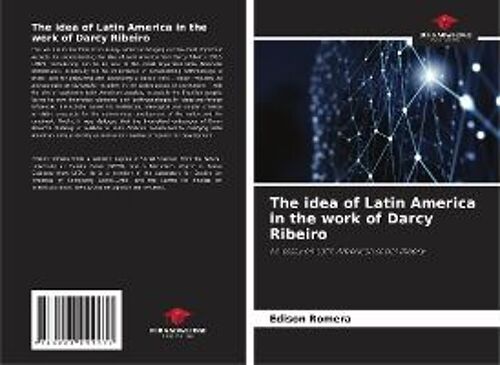 The Idea Of Latin America In The Work Of Darcy Ribeiro