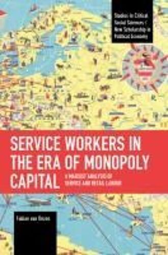 Service Workers In The Era Of Monopoly Capital