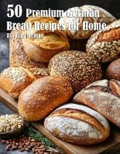 50 Premium German Bread Recipes For Home