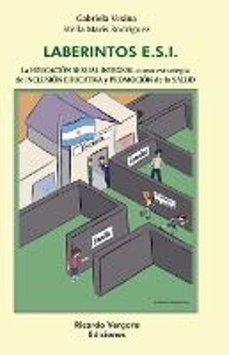 Laberintos Esi. La Educación Sexual Integral Como Estrategia De Inclusión Educativa Y Promoción De La Salud