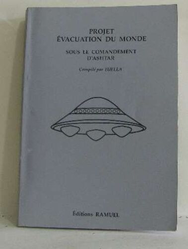 Projet D'évacuation Du Monde: Sous Le Commandement D'ashtar