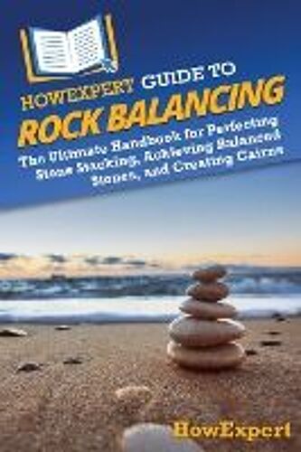 Howexpert Guide To Rock Balancing