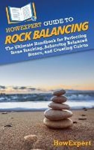 Howexpert Guide To Rock Balancing