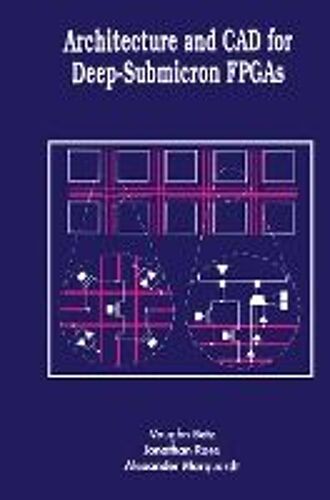 Architecture And Cad For Deep-Submicron Fpgas