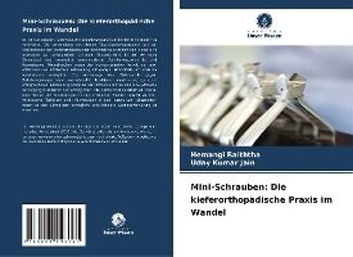 Mini-Schrauben: Die Kieferorthopädische Praxis Im Wandel