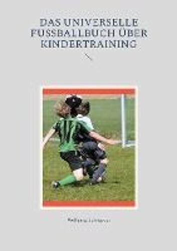 Das Universelle Fußballbuch Über Kindertraining