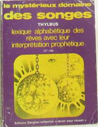 Le Mystérieux Domaine Des Songes Et Leur Interprétation Prophétique