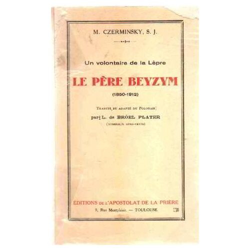 Un Volontaire De La Lepre Le Pere Beyzym (1850-1912 )