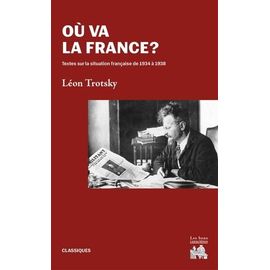 Où Va La France ? - Textes Sur La Situation Française De 1934 À 1938