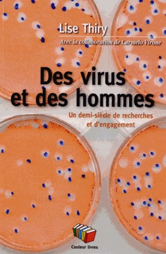 Des Virus Et Des Hommes - Un Demi-Siècle De Recherches Et D'engagement
