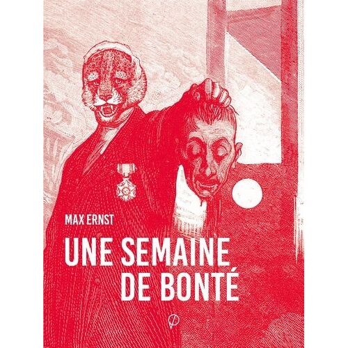 Max Ernst - Une Semaine De Bonté Ou Les Sept Éléments Capitaux
