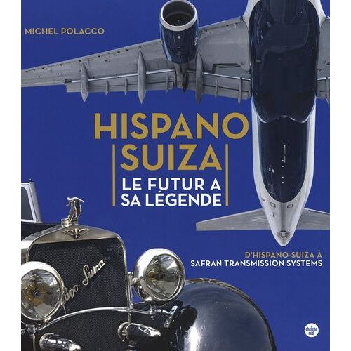 Hispano Suiza - Le Futur A Sa Légende