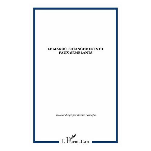 Confluences Méditerranée N° 78, Eté 2011 - Le Maroc : Changements Et Faux-Semblants