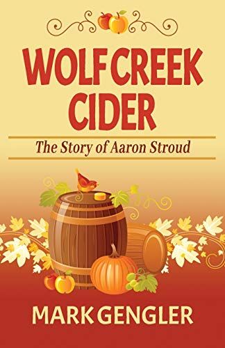 Wolf Creek Cider: The Story Of Aaron Stroud