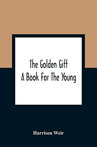 The Golden Gift; A Book For The Young