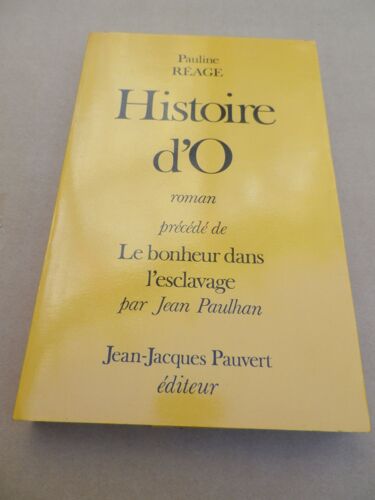 Histoire D'o, Roman. Pr¿C¿D¿ De : ""Le Bonheur Dans L'esclavage"" Par Jean Paulhan.