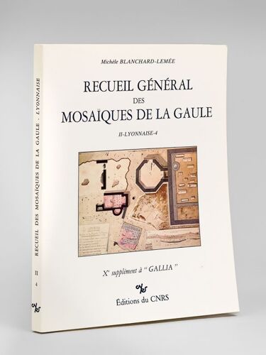 Recueil Général Des Mosaïques De La Gaule. Ii : Province De Lyonnaise Volume 4 : Partie Occidentale, Cités Des Carnutes, Turons, Andécaves, Cénomans