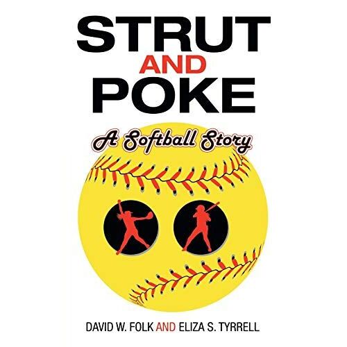 Strut And Poke: A Softball Story
