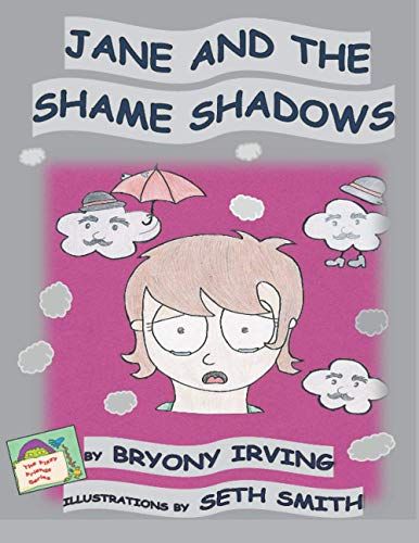 Jane And The Shame Shadows: A Story About Self-Forgiveness. (Fizzy Friends Series)