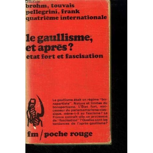 Le Gaullisme Et Après ? Etat Fort Et Fascisation